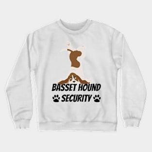 Basset Hound Security - Dog Quote Crewneck Sweatshirt